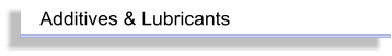 Additives & Lubricants